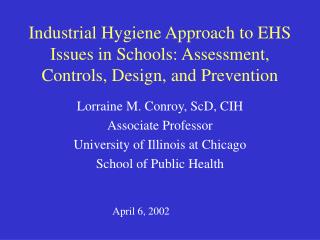 Industrial Hygiene Approach to EHS Issues in Schools: Assessment, Controls, Design, and Prevention