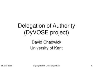 Delegation of Authority (DyVOSE project)