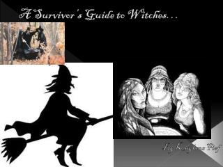 A Survivor’s Guide to Witches…