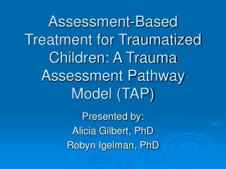 Assessment-Based Treatment for Traumatized Children: A Trauma Assessment Pathway Model (TAP)