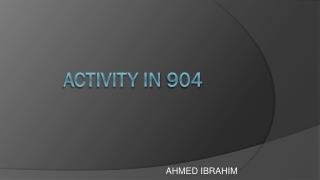 Activity in 904