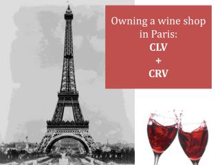 Owning a wine shop in Paris: CLV + CRV