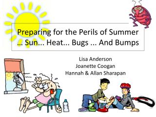Preparing for the Perils of Summer … Sun... Heat... Bugs ... And Bumps
