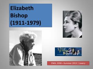 Elizabeth Bishop (1911-1979)