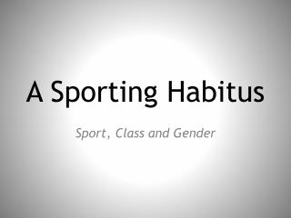 A Sporting Habitus