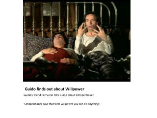 Guido finds out about Willpower