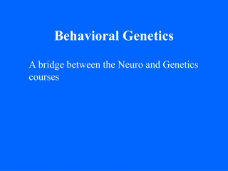 Behavioral Genetics