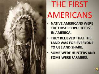 THE FIRST AMERICANS