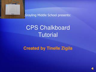 CPS Chalkboard Tutorial