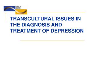 TRANSCULTURAL ISSUES IN THE DIAGNOSIS AND TREATMENT OF DEPRESSION