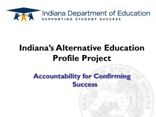 Indiana’s Alternative Education Profile Project