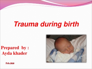 Trauma during birth