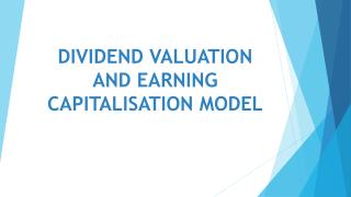 DIVIDEND VALUATION AND EARNING CAPITALISATION MODEL