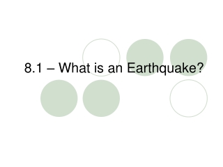 8.1 – What is an Earthquake?