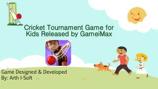 Cricket Tournament Game for Kids Released by GameiMax