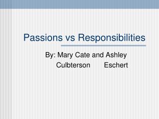 Passions vs Responsibilities