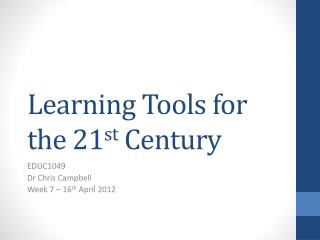 Learning Tools for the 21 st Century