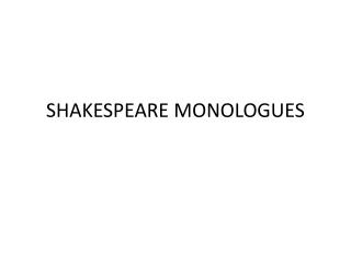 SHAKESPEARE MONOLOGUES