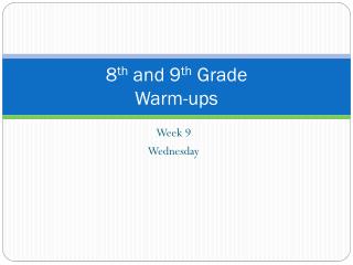 8 th and 9 th Grade Warm-ups