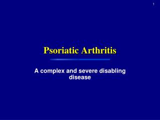 PPT - Psoriatic arthritis PowerPoint Presentation - ID:485526