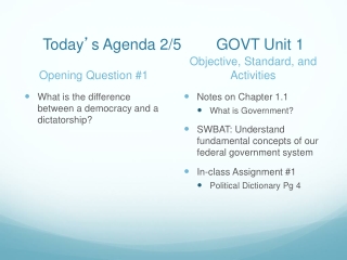 Today ’ s Agenda 2/5 	GOVT Unit 1
