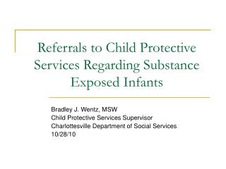 Referrals to Child Protective Services Regarding Substance Exposed Infants