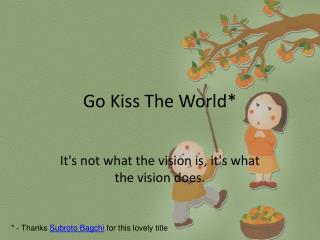 go kiss the world life lessons for the young professional