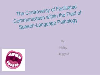 The Controversy of Facilitated Communication within the Field of Speech-Language Pathology