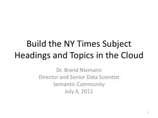 Build the NY Times Subject Headings and Topics in the Cloud
