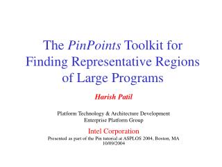 The PinPoints Toolkit for Finding Representative Regions of Large Programs