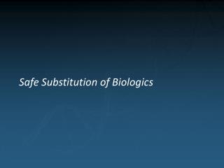 Safe Substitution of Biologics