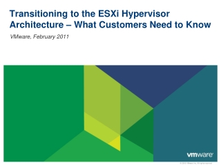 Transitioning to the ESXi Hypervisor Architecture – What Customers Need to Know