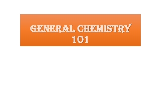 General Chemistry 101