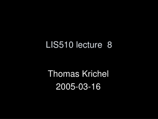 LIS510 lecture 8