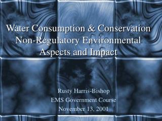 Water Consumption & Conservation Non-Regulatory Environmental Aspects and Impact