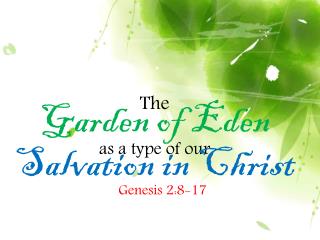 The Garden of Eden as a type of our Salvation in Christ
