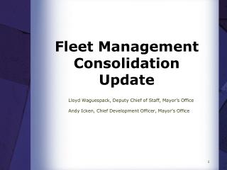 Fleet Management Consolidation Update