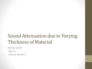 Sound Attenuation due to Varying Thickness of Material