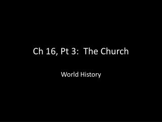 Ch 16, Pt 3: The Church