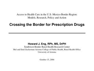 Access to Health Care in the U.S.-Mexico Border Region: Models, Research, Policy and Action Crossing the Border for Pr