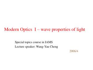 Modern Optics I – wave properties of light
