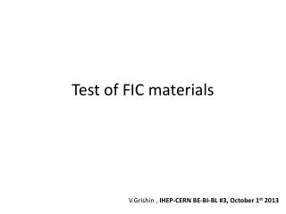 Test of FIC materials