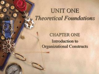 UNIT ONE Theoretical Foundations