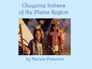 Cheyenne Indians of the Plains Region