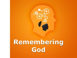 Remembering God