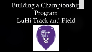 Building a Championship Program LuHi Track and Field