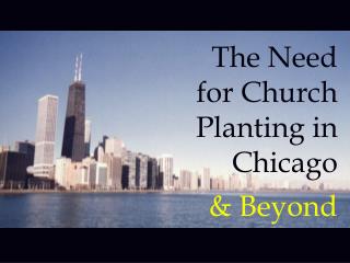 The Need for Church Planting in Chicago & Beyond