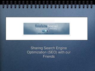 Sharing Search Engine Optimization (SEO) with our Friends