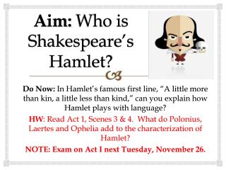 Aim: Who is Shakespeare’s Hamlet?