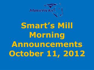 Smart’s Mill Morning Announcements October 11, 2012
